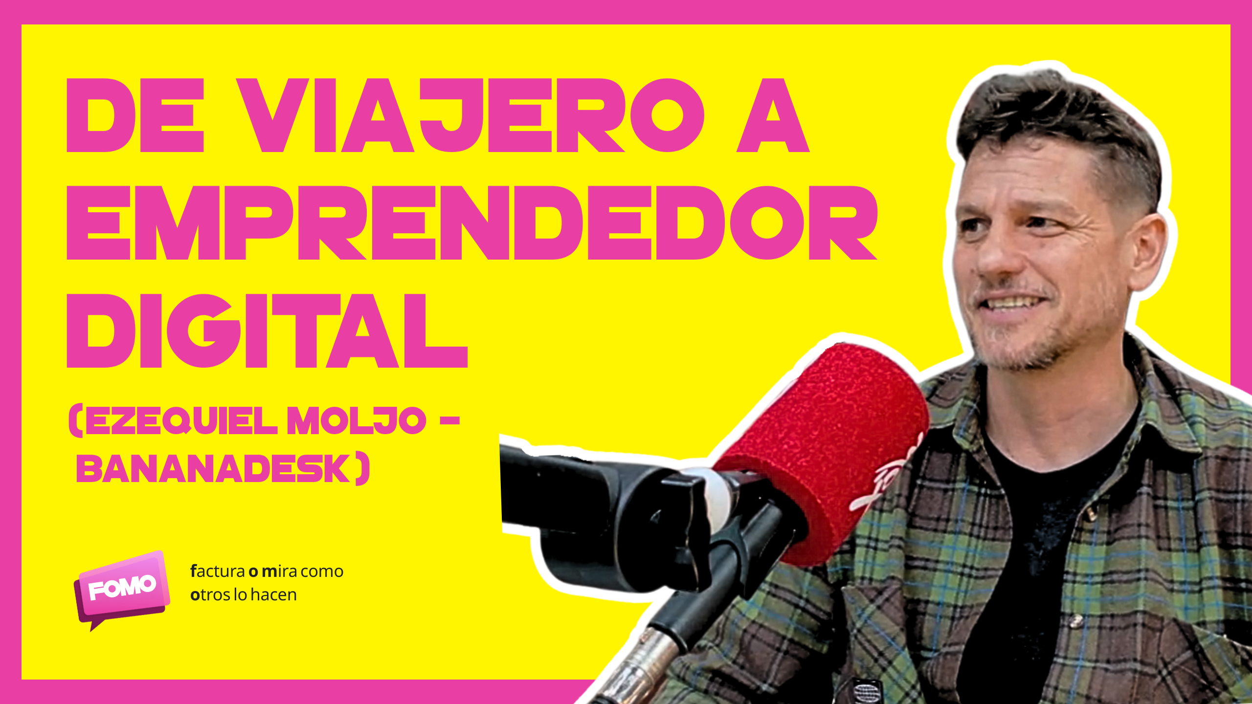 De Viajero a Emprendedor Digital: Entrevista a Ezequiel Moljo de BananaDesk