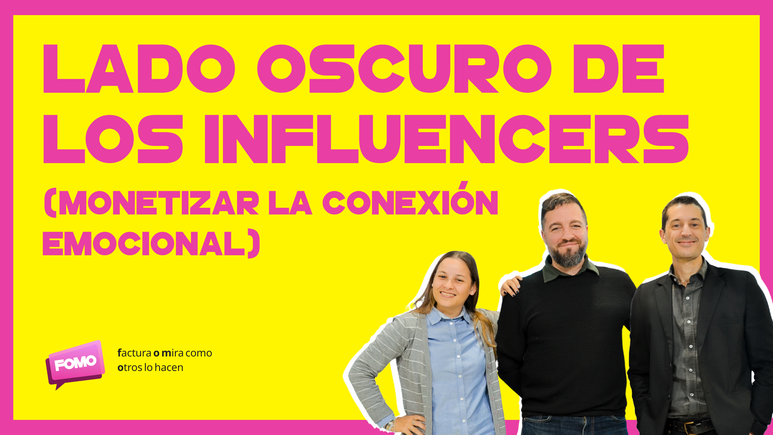 12. El Lado Oscuro de los INFLUENCERS. ¿Monetización de la Conexión Emocional?