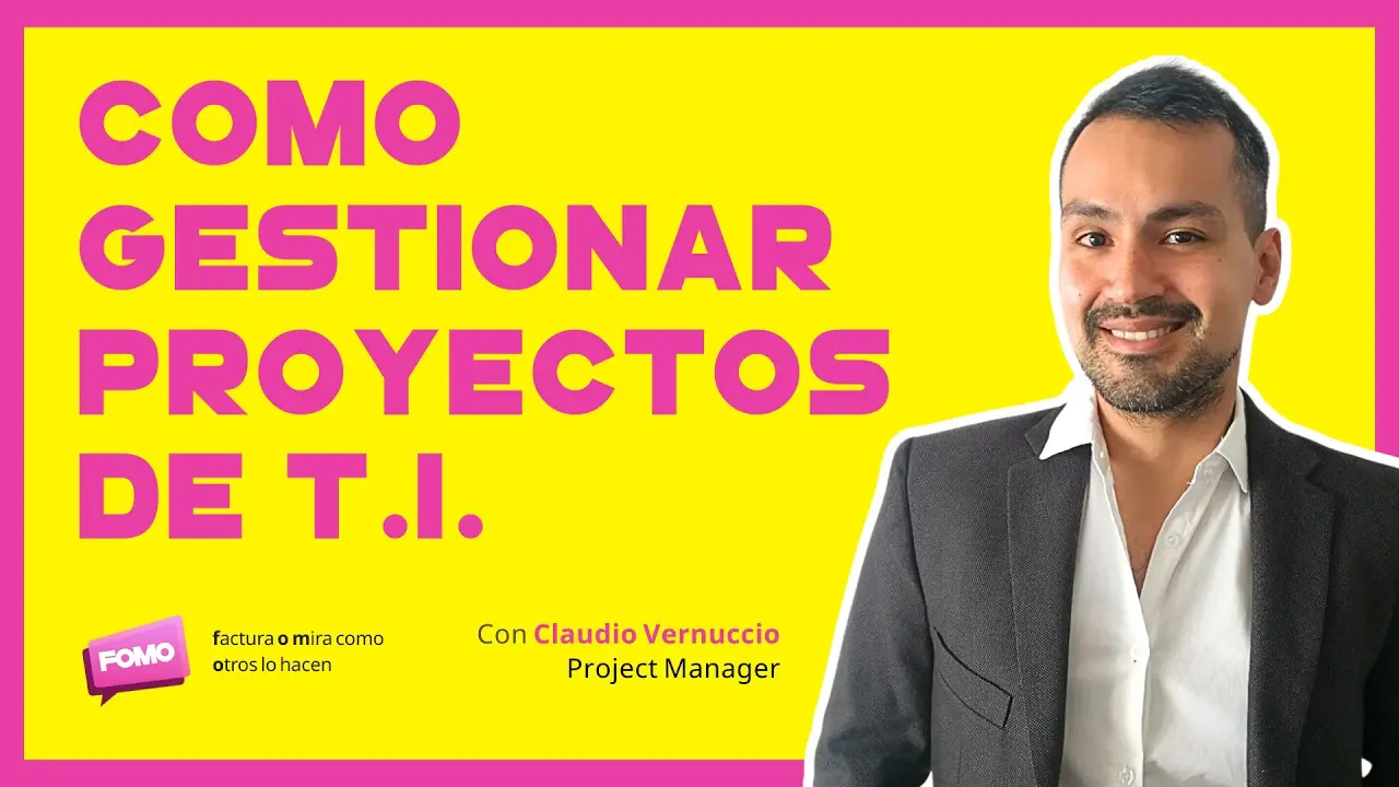 24.2 Cómo gestionar proyectos de Ti. (Entrevista a Claudio Vernuccio)