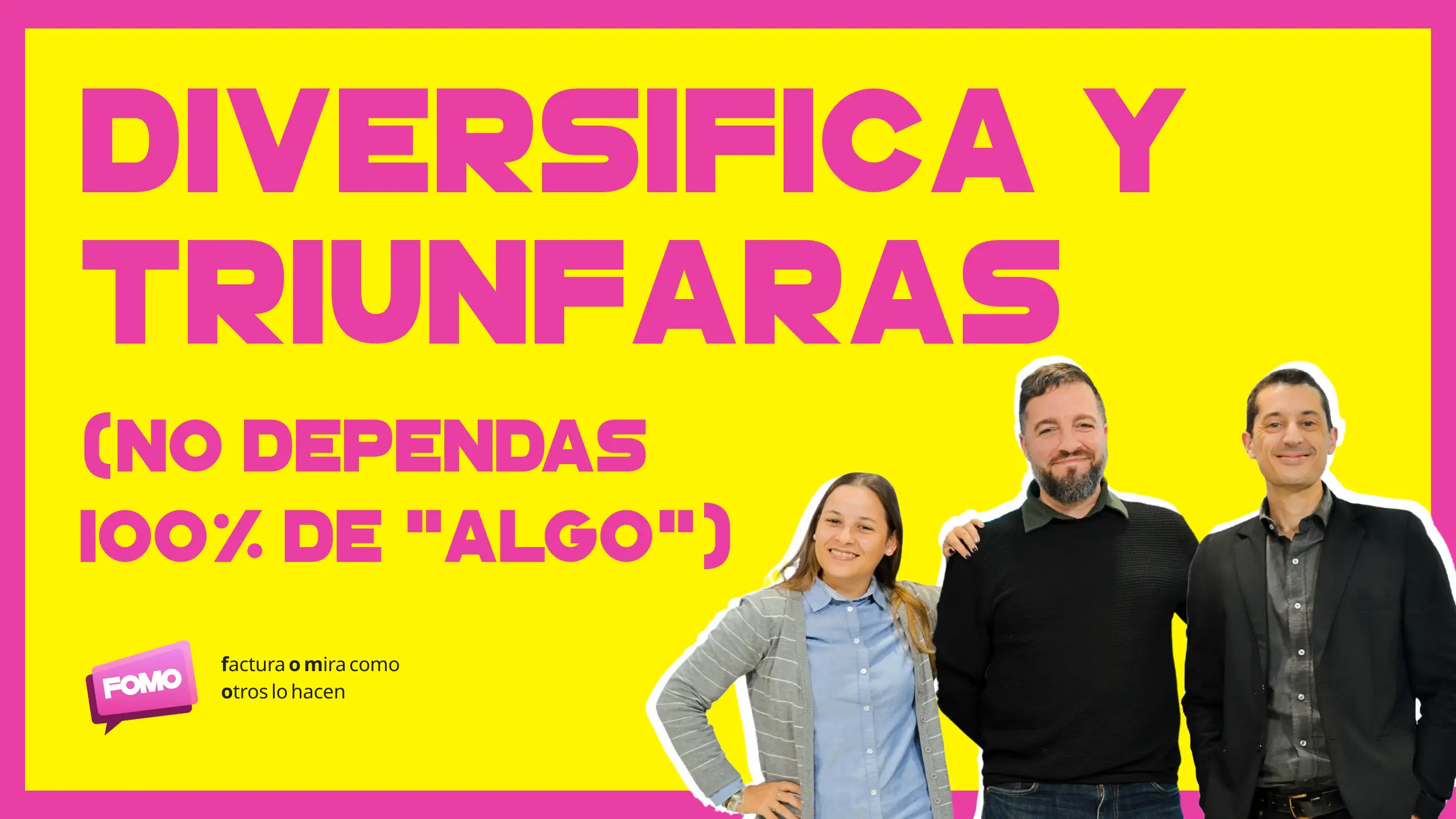 14. Diversifica y Triunfarás. Evita los Riesgos de Depender 100% de “Algo”.