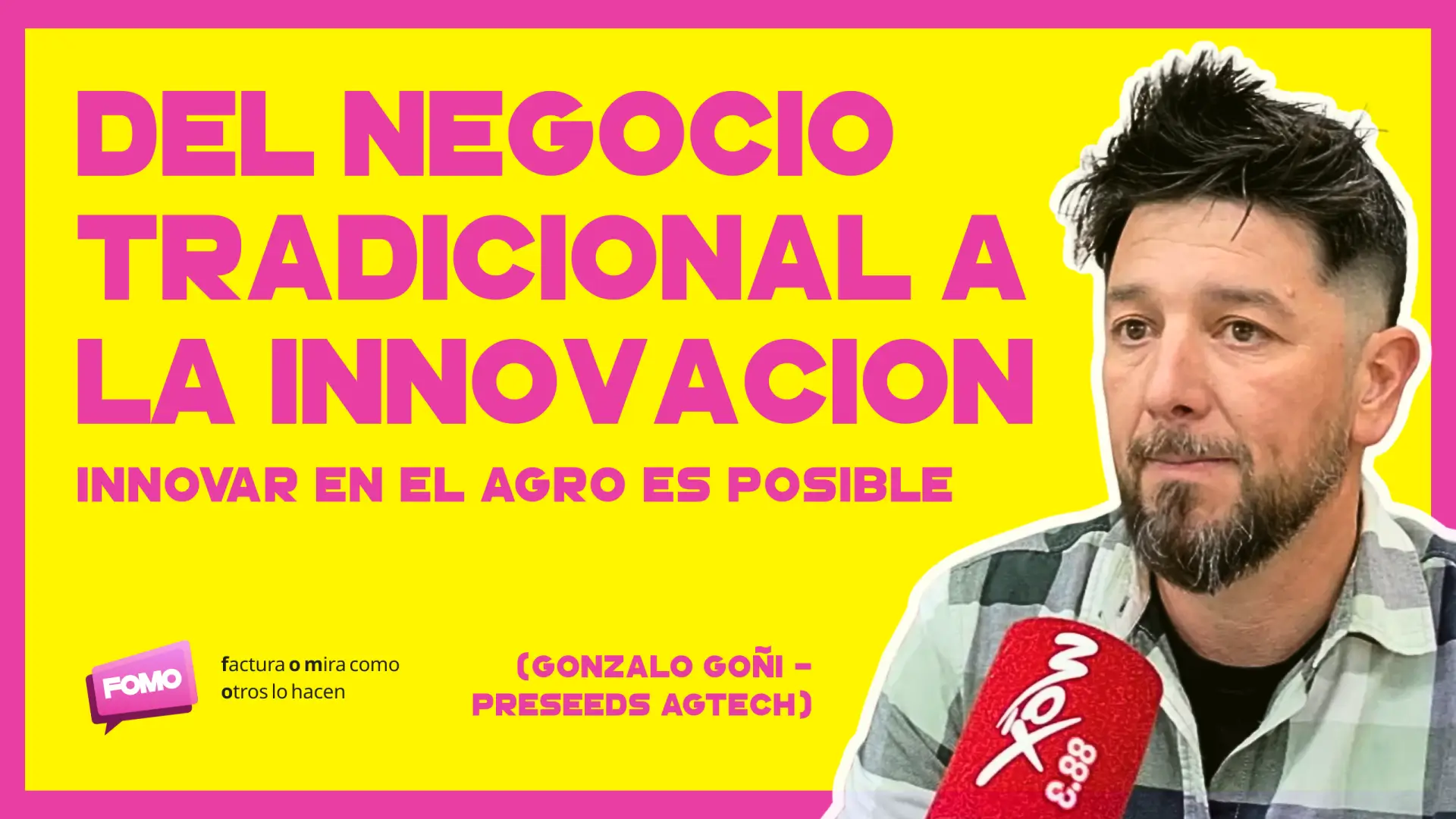 Del Negocio Tradicional a la Innovación con Gonzalo Goñi de Preseeds Agtech